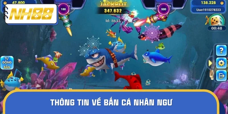 Vài thông tin thú vị về Bắn Cá Nhân Ngư