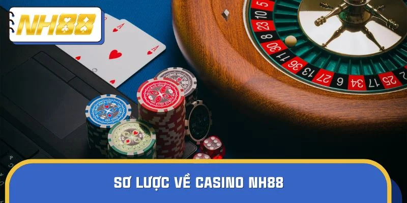 Sơ lược về Casino NH88