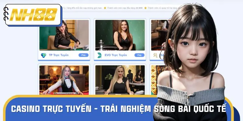 Đến với sảnh Casino Live, chắc chắn bạn sẽ phải choáng ngợp