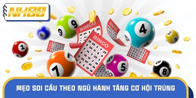 Mẹo soi cầu theo ngũ hành tăng cơ hội trúng